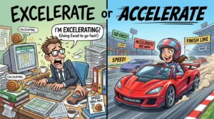 excelerate or accelerate