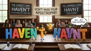 havnt vs havent